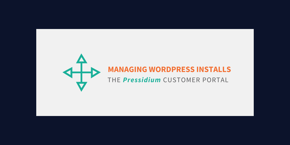 Image for How Does Pressidium Help Me Manage WordPress Installs?