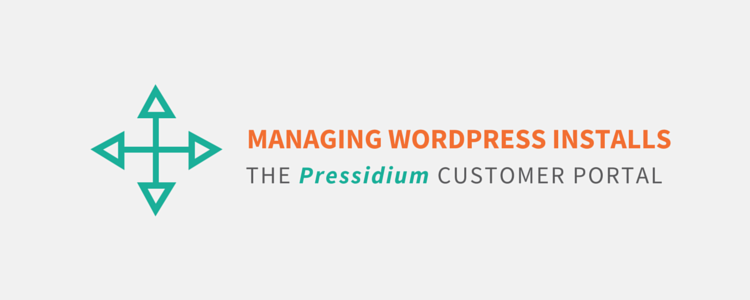 How Does Pressidium Help Me Manage WordPress Installs?