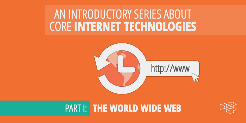 Image for How the Web works, Part I: History, Hypertext & HTTP
