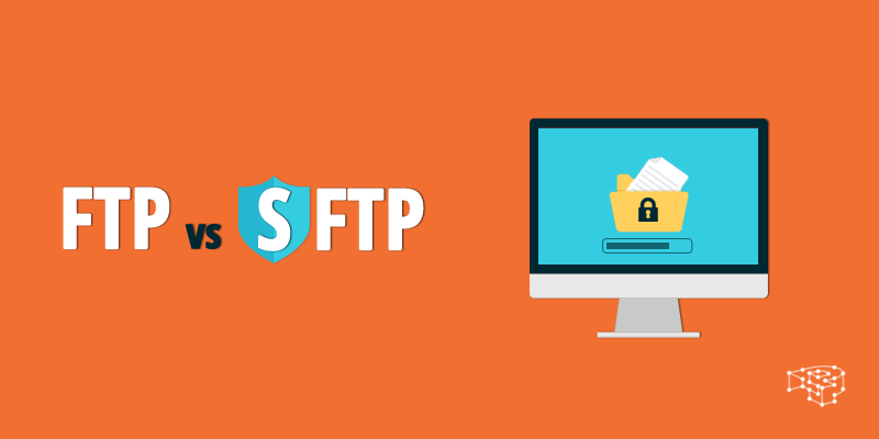 The differences between FTP and SFTP