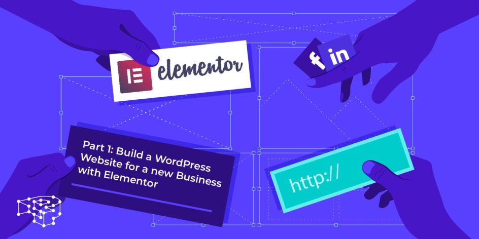 Image for Part 1: Build a WordPress Website for a new Business with Elementor