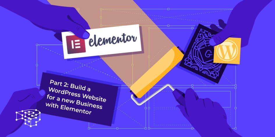 Image for Part 2: Build a WordPress Website for a new Business with Elementor