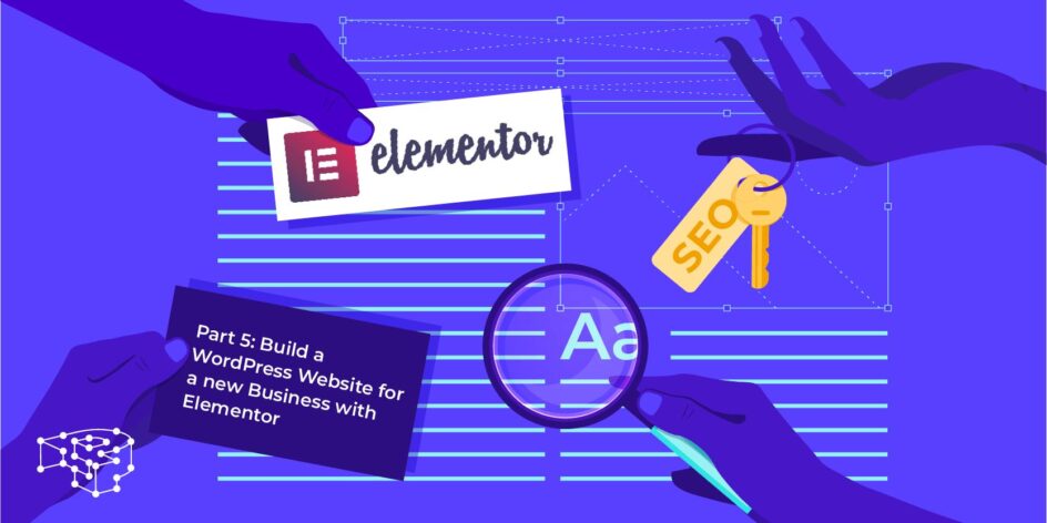 Image for Part 5: Build a WordPress Website for a new Business with Elementor