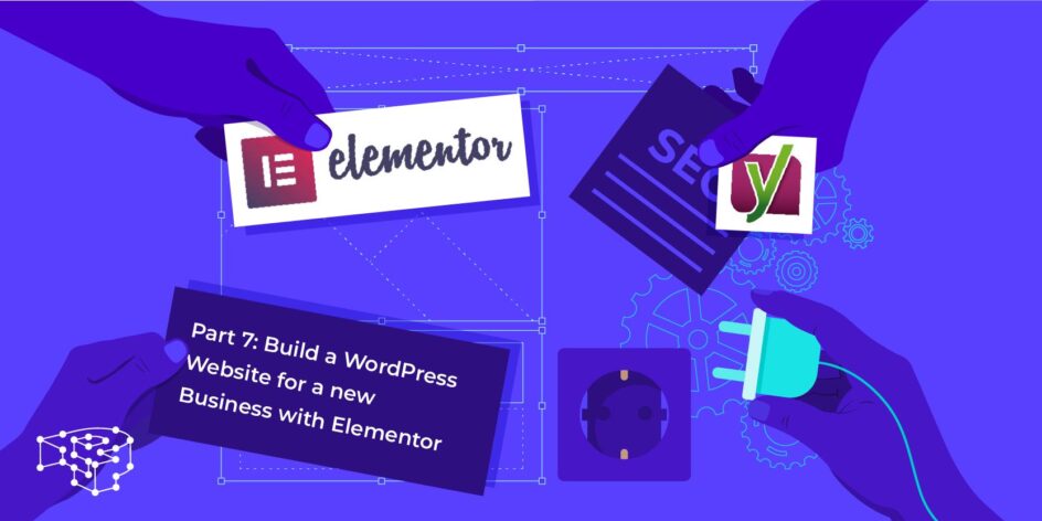 Image for Part 7: Build a WordPress Website for a new Business with Elementor